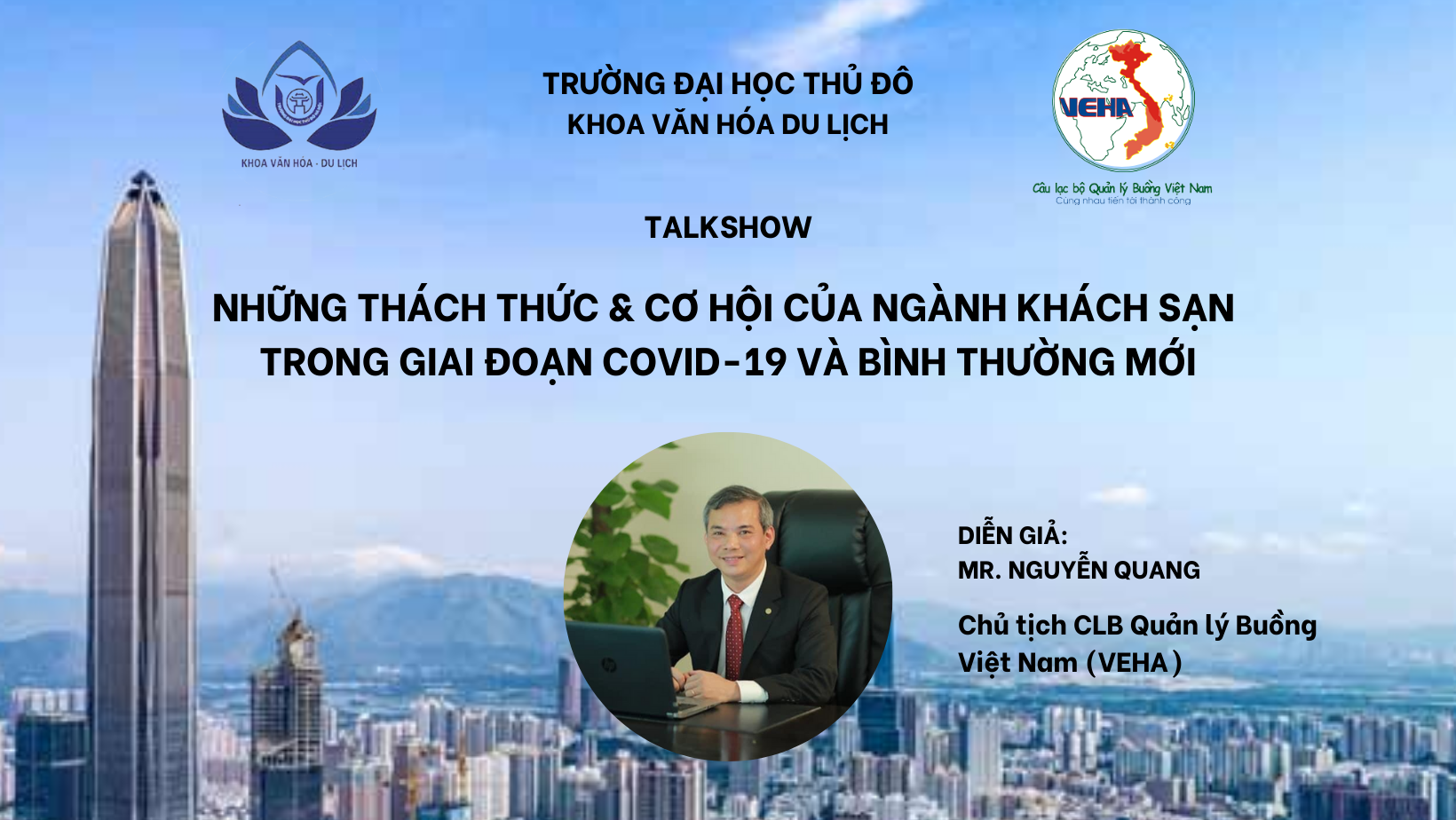 TALKSHOW NHỮNG THÁCH THỨC VÀ CƠ HỘI CỦA NGÀNH KHÁCH SẠN TRONG GIAI ĐOẠN COVID-19 VÀ BÌNH THƯỜNG MỚI